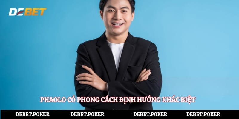 Phaolo có phong cách định hướng khác biệt